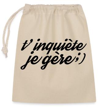 T'inquiète je gère - Sac cadeau en coton avec cordon (25 x 30 cm) - nature - Devant