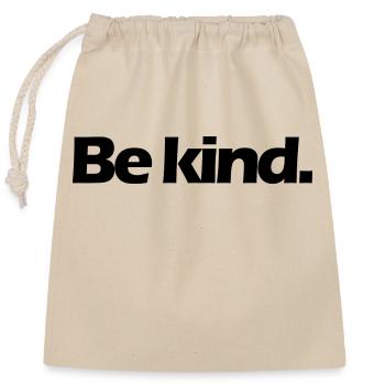 Be kind. - Closable cotton gift bag (25x30cm) - nature - Front