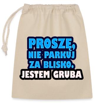 Please don't park too close. I'm fat. - Closable cotton gift bag (25x30cm) - nature - Front