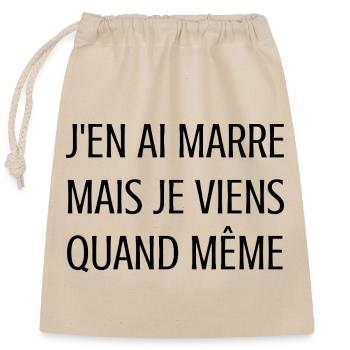 Humor work – I'm fed up but I'm coming - Closable cotton gift bag (25x30cm) - nature - Front