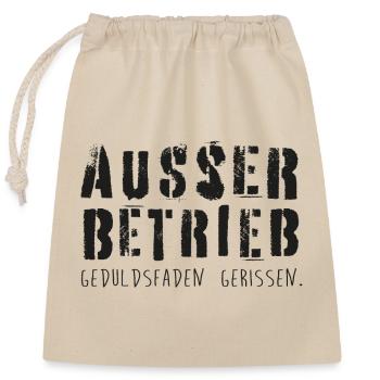 Außer Betrieb! Geduldsfaden gerissen! - Verschließbarer Geschenkbeutel aus Baumwolle (25x30cm) - Natur - Vorne