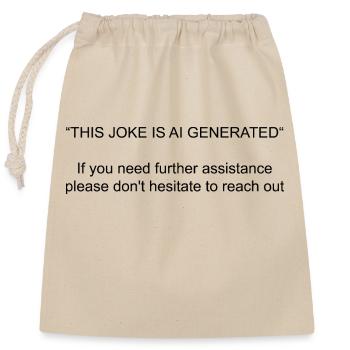 This joke is ai generated - Closable cotton gift bag (25x30cm) - nature - Front