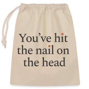 You've hit the nail on the head - Closable cotton gift bag (25x30cm) - nature - Front