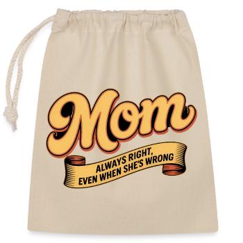 Moms always right - Mothers day gift - Closable cotton gift bag (25x30cm) - nature - Front