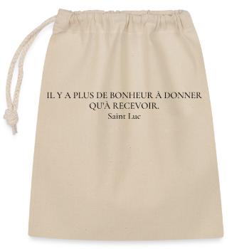 Citation " Il y a plus de bonheur..." Saint Luc - Sac cadeau en coton avec cordon (25 x 30 cm) - nature - Devant