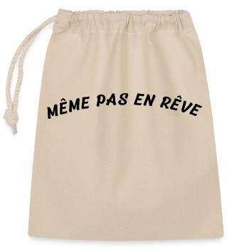 Même pas en rêve - Sac cadeau en coton avec cordon (25 x 30 cm) - nature - Devant