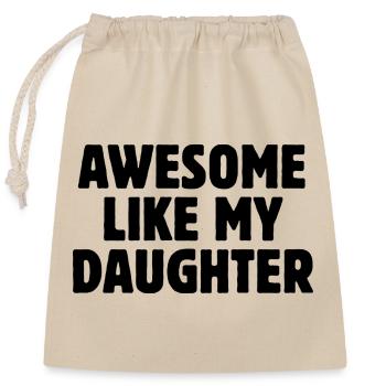 Awesome Like My Daughter Bold Parent Gift - Closable cotton gift bag (25x30cm) - nature - Front