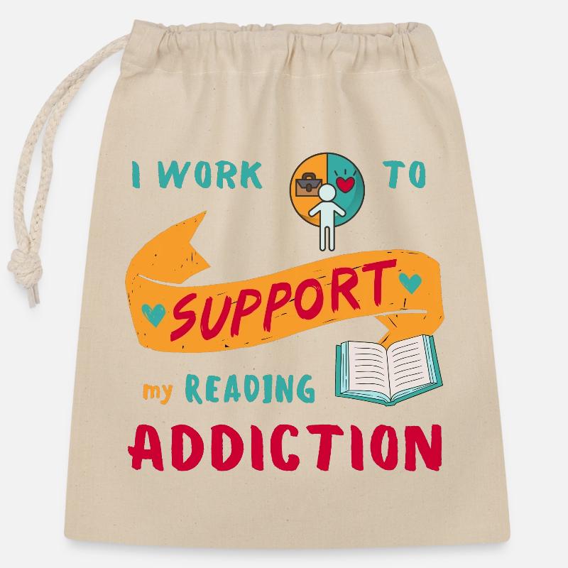 I work to support my reading addiction - Closable cotton gift bag (25x30cm) - nature