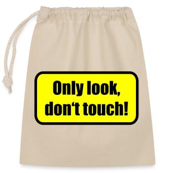Only look dont touch | berühren | Touch - Sac cadeau en coton avec cordon (25 x 30 cm) - nature - Devant