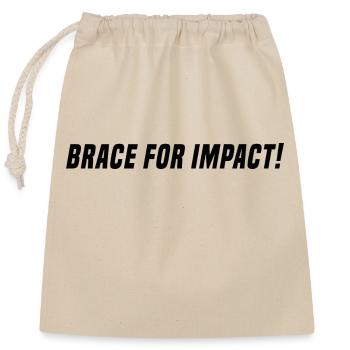 BRACE FOR IMPACT - black - Verschließbarer Geschenkbeutel aus Baumwolle (25x30cm) - Natur - Vorne