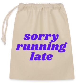 sorry running late - Closable cotton gift bag (25x30cm) - nature - Front