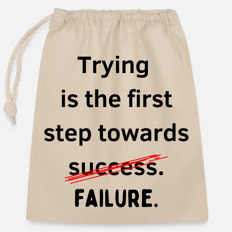 Trying is the first step towards failure - Verschließbarer Geschenkbeutel aus Baumwolle (25x30cm) - Natur