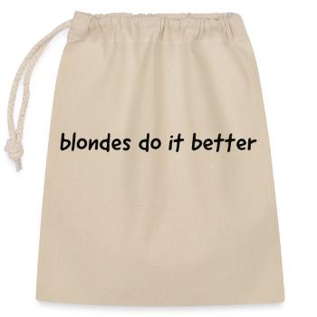 blondes do it better - Verschließbarer Geschenkbeutel aus Baumwolle (25x30cm) - Natur - Vorne