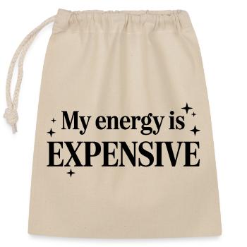 My Energy Is Expensive - Closable cotton gift bag (25x30cm) - nature - Front