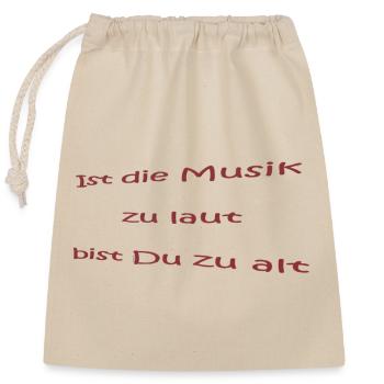 Musik zu laut: Bist du zu alt - Verschließbarer Geschenkbeutel aus Baumwolle (25x30cm) - Natur - Vorne