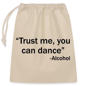 Trust me you can dance - Alcohol - Closable cotton gift bag (25x30cm) - nature - Front