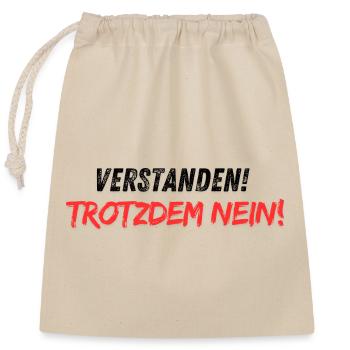 Verstanden-trotzdem_nein - Verschließbarer Geschenkbeutel aus Baumwolle (25x30cm) - Natur - Vorne