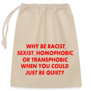 why be racist sexist homophobic or transphobic - Sac cadeau en coton avec cordon (25 x 30 cm) - nature - Devant