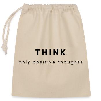 Think Only Positive Thoughts – Mindset Shirt - Verschließbarer Geschenkbeutel aus Baumwolle (25x30cm) - Natur - Vorne