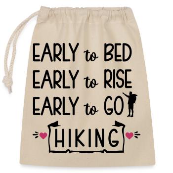 Early to Bed Early to rise Early to go Hiking - Closable cotton gift bag (25x30cm) - nature - Front