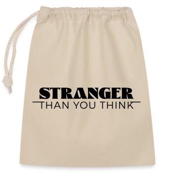 Stranger than you think - Closable cotton gift bag (25x30cm) - nature - Front