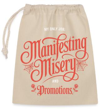 Manifesting Misery & Promotions - Closable cotton gift bag (25x30cm) - nature - Front
