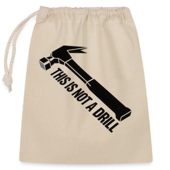 This Not a Drill Hammer Graphic - Closable cotton gift bag (25x30cm) - nature - Front