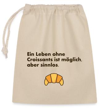LEBEN OHNE CROISSANTS IST SINNLOS - Verschließbarer Geschenkbeutel aus Baumwolle (25x30cm) - Natur - Vorne