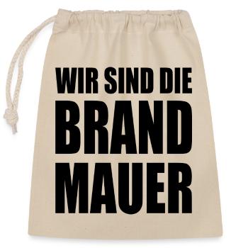 wir sind die brandmauer - Verschließbarer Geschenkbeutel aus Baumwolle (25x30cm) - Natur - Vorne