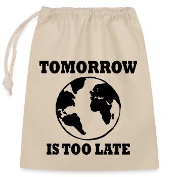 Tomorrow is too late - Closable cotton gift bag (25x30cm) - nature - Front