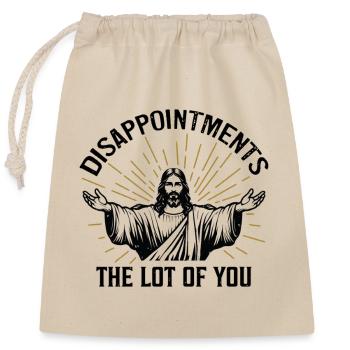 Disappointments The Lot Of You - Closable cotton gift bag (25x30cm) - nature - Front