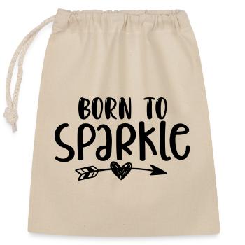 Born To Sparkle - Süßer Spruch - Verschließbarer Geschenkbeutel aus Baumwolle (25x30cm) - Natur - Vorne