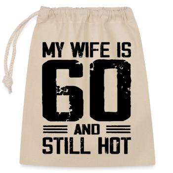 My Wife Is 60 And Still Hot Funny 60th Birthday - Sac cadeau en coton avec cordon (25 x 30 cm) - nature - Devant