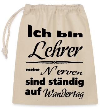 Lehrer Spruch Lehrer Schule Beruf Geschenk - Verschließbarer Geschenkbeutel aus Baumwolle (25x30cm) - Natur - Vorne