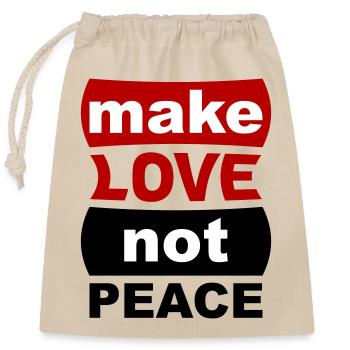 Make Love Not Peace - Closable cotton gift bag (25x30cm) - nature - Front