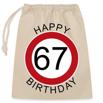 Happy Birthday 67 Verkehrsschild Geburtstag - Verschließbarer Geschenkbeutel aus Baumwolle (25x30cm) - Natur - Vorne