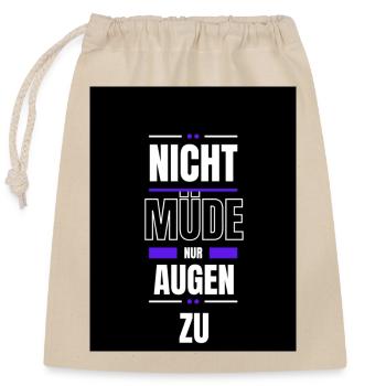 Nicht müde nur Augen zu - Verschließbarer Geschenkbeutel aus Baumwolle (25x30cm) - Natur - Vorne