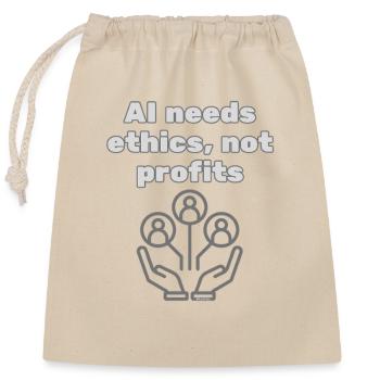 AI Needs Ethics Not Profits - Statement Fashion - Verschließbarer Geschenkbeutel aus Baumwolle (25x30cm) - Natur - Vorne