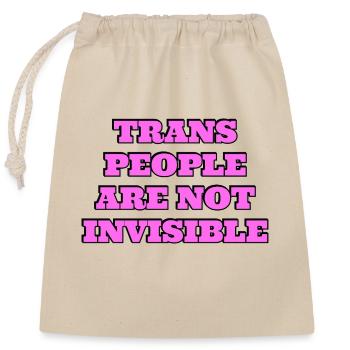 Trans-Menschen sind nicht unsichtbar - Verschließbarer Geschenkbeutel aus Baumwolle (25x30cm) - Natur - Vorne