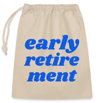 early retirement - Closable cotton gift bag (25x30cm) - nature - Front
