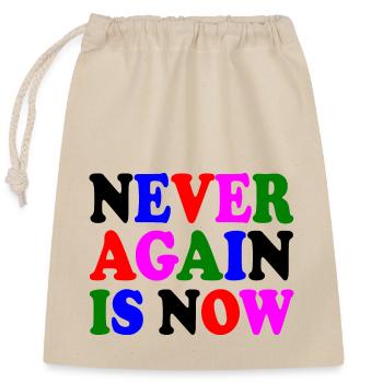 Never again is now - Sac cadeau en coton avec cordon (25 x 30 cm) - nature - Devant