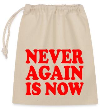 Never again is now - Sac cadeau en coton avec cordon (25 x 30 cm) - nature - Devant