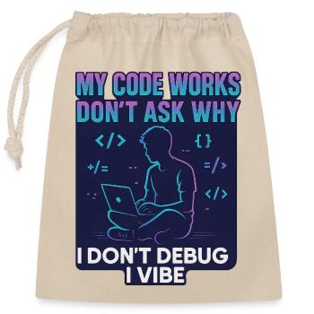 My Code Works Don't Ask Why – Lustiges Programmier - Verschließbarer Geschenkbeutel aus Baumwolle (25x30cm) - Natur - Vorne