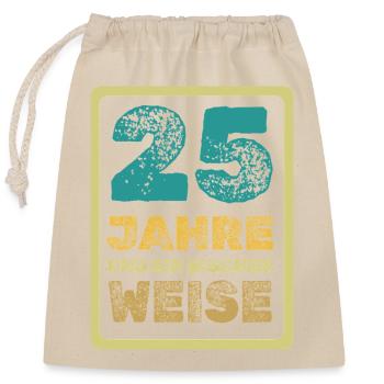 25 Jahre und ein bisschen Weise - Verschließbarer Geschenkbeutel aus Baumwolle (25x30cm) - Natur - Vorne