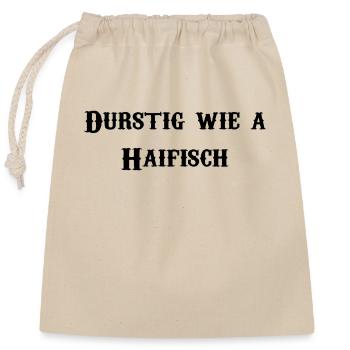 Durstig wie a Haifisch - Verschließbarer Geschenkbeutel aus Baumwolle (25x30cm) - Natur - Vorne