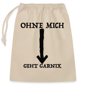 Ohne mich geht garnix - Verschließbarer Geschenkbeutel aus Baumwolle (25x30cm) - Natur - Vorne