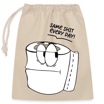 Lustiger Spruch Same shit every day ! - Verschließbarer Geschenkbeutel aus Baumwolle (25x30cm) - Natur - Vorne