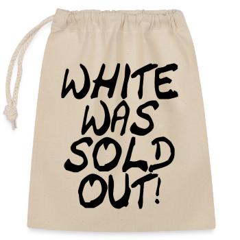 White was sold out - Weiß war ausverkauft - Verschließbarer Geschenkbeutel aus Baumwolle (25x30cm) - Natur - Vorne