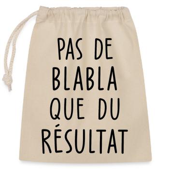 pas de blabla que du résultat/ citation motivation - Sac cadeau en coton avec cordon (25 x 30 cm) - nature - Devant