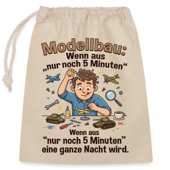 Modellbauchaos: Nur noch 5 Minuten - Verschließbarer Geschenkbeutel aus Baumwolle (25x30cm) - Natur - Vorne